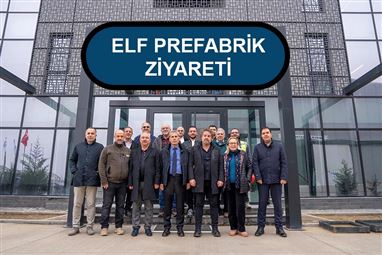 ELF PREFABRİK ZİYARETİ