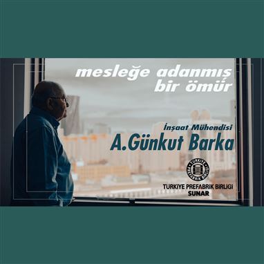 Mesleğe Adanmış Bir Ömür; A.Günkut Barka