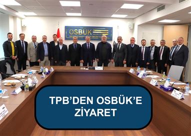 TPB’DEN OSBÜK’E ZİYARET