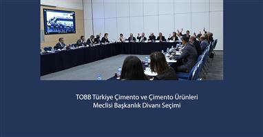 TOBB Türkiye Çimento ve Çimento Ürünleri Meclisi Başkanlık Divanı Seçimi